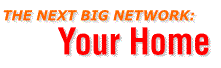 The Next Big Network: Your Home